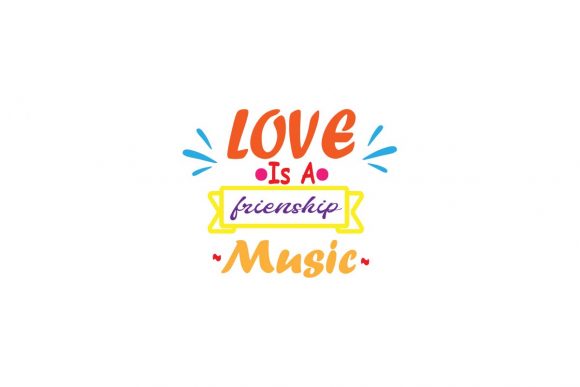 Love is a Friendship Music-Quotes Color: A Creative Font for Designers